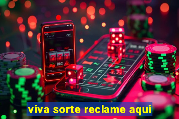 viva sorte reclame aqui